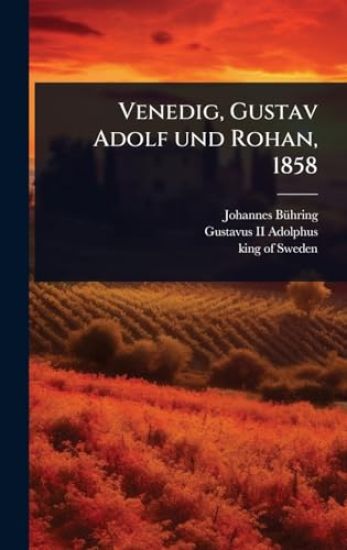 Venedig, Gustav Adolf und Rohan, 1858