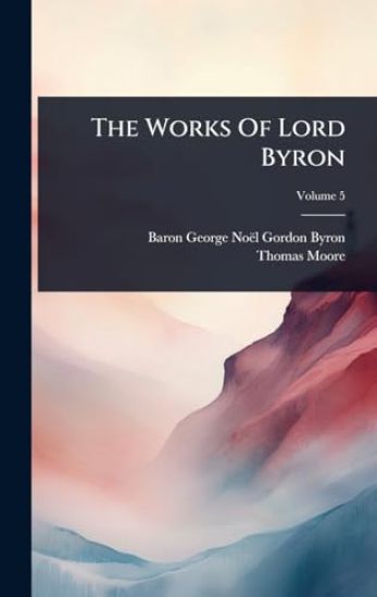 The Works Of Lord Byron
