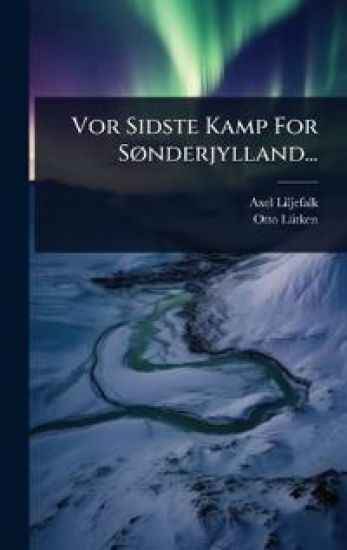 Vor Sidste Kamp For SÃ, nderjylland...