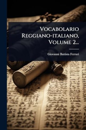 Vocabolario Reggiano-italiano, Volume 2...