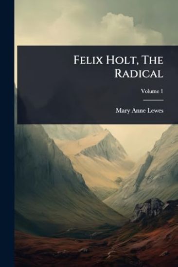 Felix Holt, The Radical
