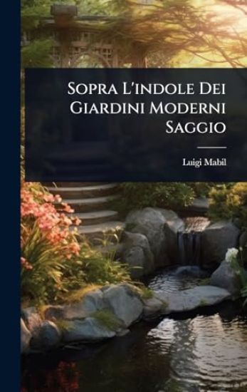 Sopra L'indole Dei Giardini Moderni Saggio