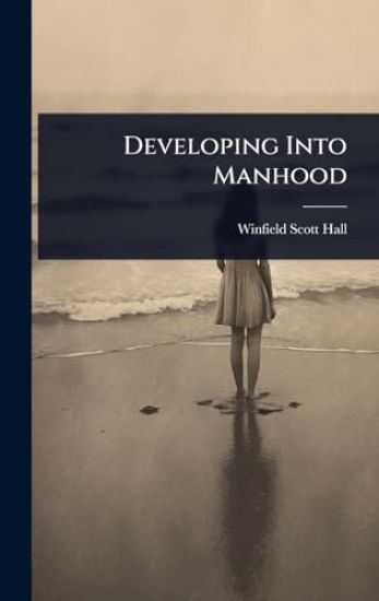 Developing Into Manhood