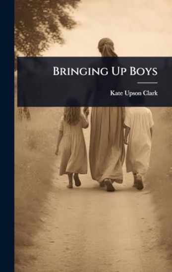 Bringing Up Boys