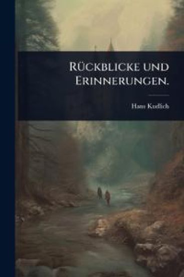 RÃ1/4ckblicke und Erinnerungen.