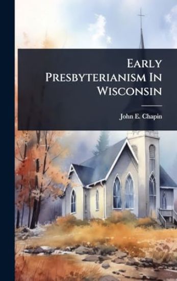 Early Presbyterianism In Wisconsin