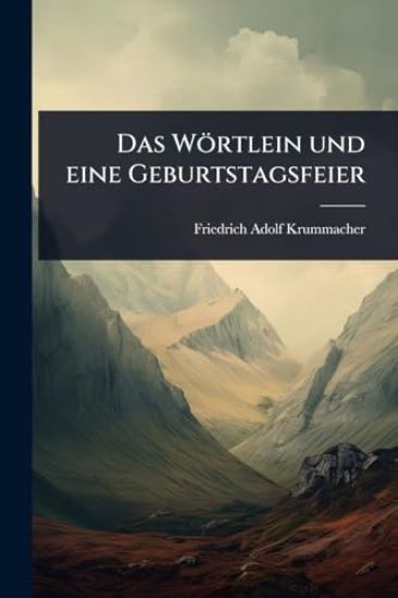 Das Wörtlein und eine Geburtstagsfeier