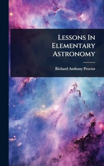 Lessons In Elementary Astronomy