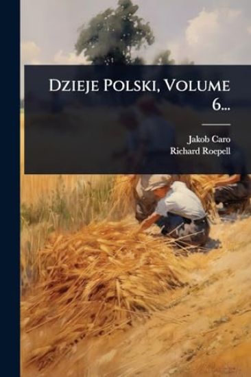 Dzieje Polski, Volume 6...