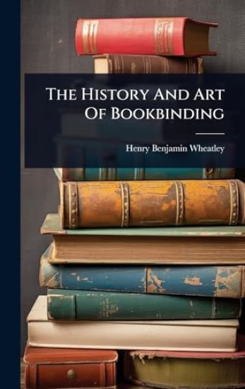 The History And Art Of Bookbinding