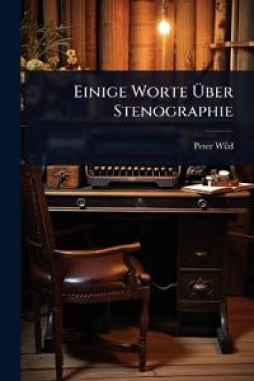 Einige Worte Ã?ber Stenographie