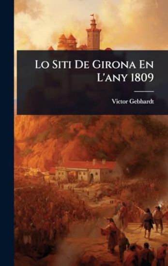 Lo Siti De Girona En L'any 1809