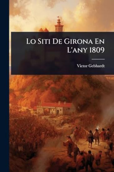 Lo Siti De Girona En L'any 1809