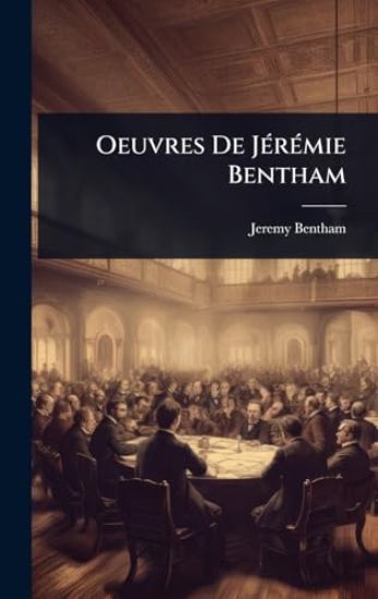 Oeuvres De JÃ(c)rÃ(c)mie Bentham