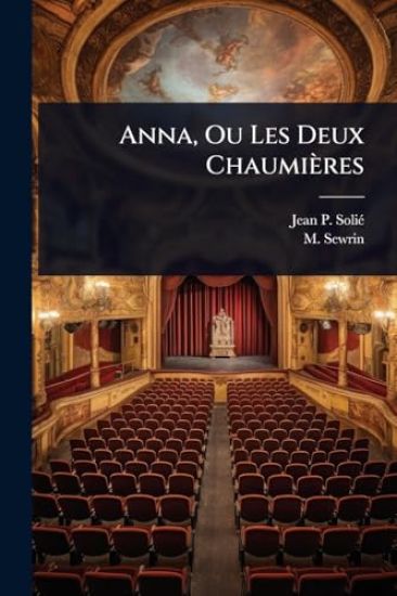 Anna, Ou Les Deux Chaumières