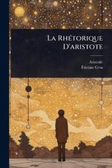 La RhÃ(c)torique D'aristote