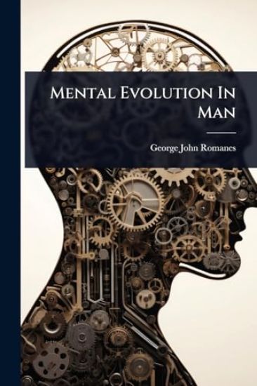 Mental Evolution In Man