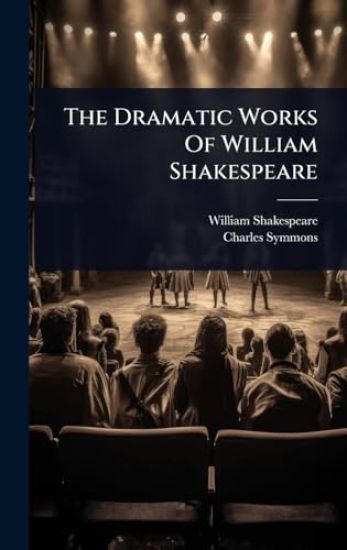 The Dramatic Works Of William Shakespeare