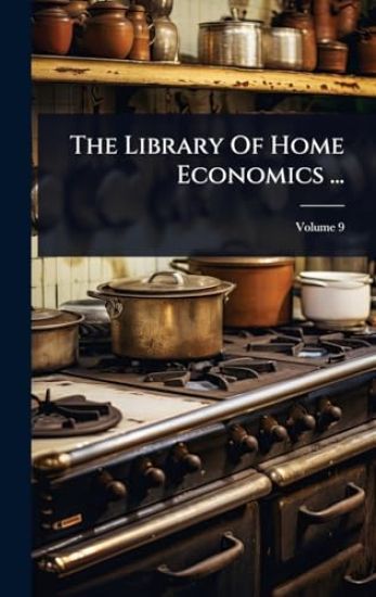 The Library Of Home Economics ...