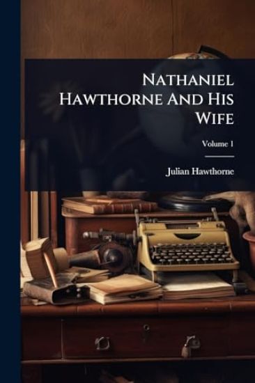 Nathaniel Hawthorne And His Wife