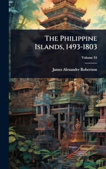 The Philippine Islands, 1493-1803