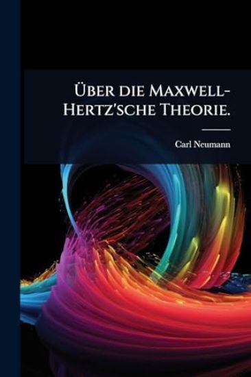 Ã?ber die Maxwell-Hertz'sche Theorie.