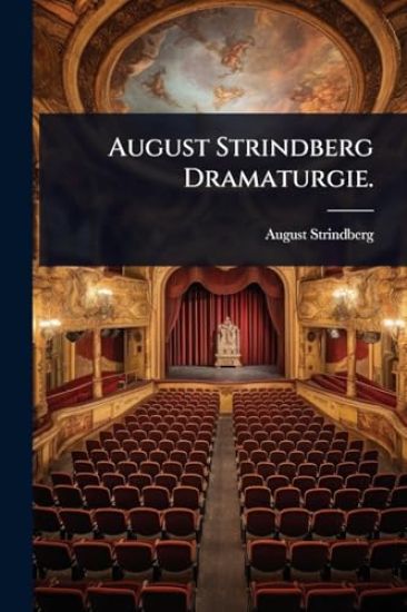 August Strindberg Dramaturgie.
