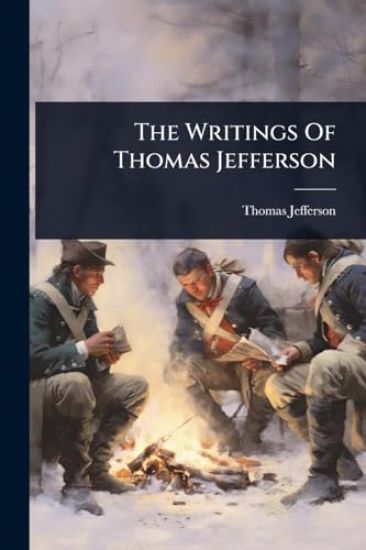 The Writings Of Thomas Jefferson