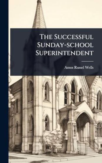 The Successful Sunday-school Superintendent