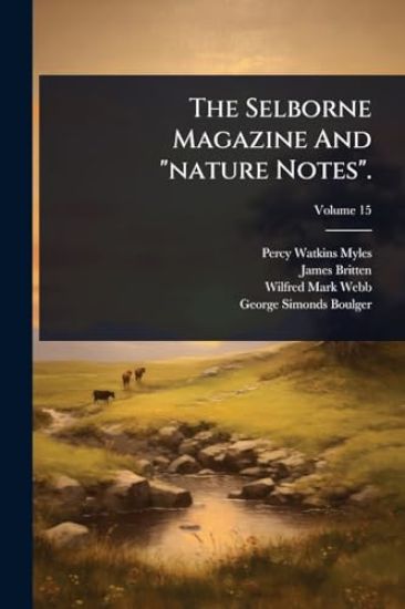 The Selborne Magazine And "nature Notes".