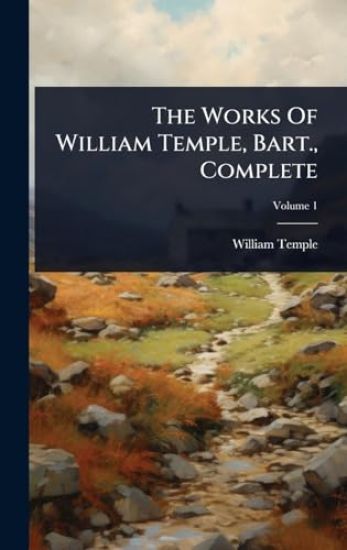 The Works Of William Temple, Bart., Complete
