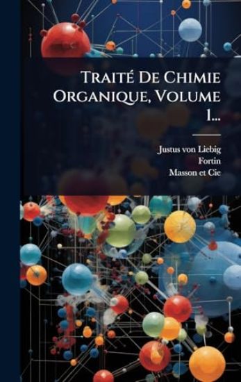 TraitÃ(c) De Chimie Organique, Volume 1...