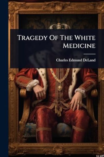 Tragedy Of The White Medicine