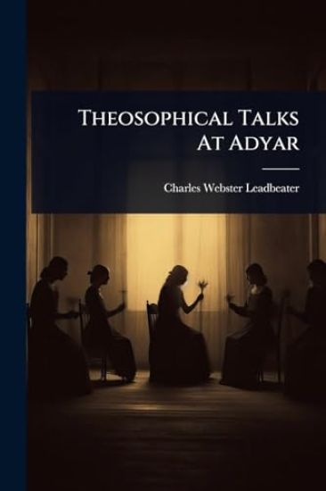 Theosophical Talks At Adyar