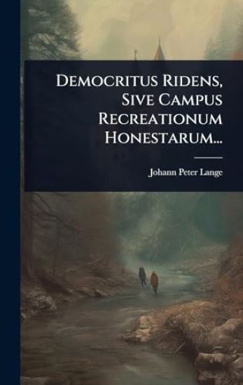 Democritus Ridens, Sive Campus Recreationum Honestarum...