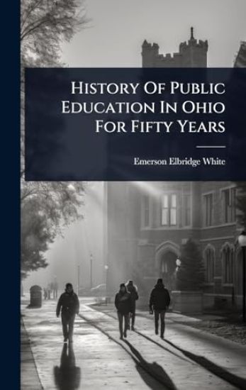 History Of Public Education In Ohio For Fifty Years