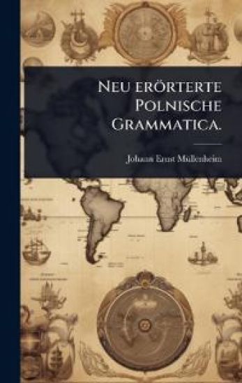 Neu erörterte Polnische Grammatica.