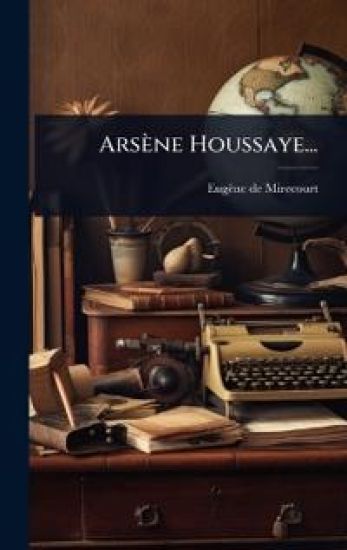 Arsène Houssaye...