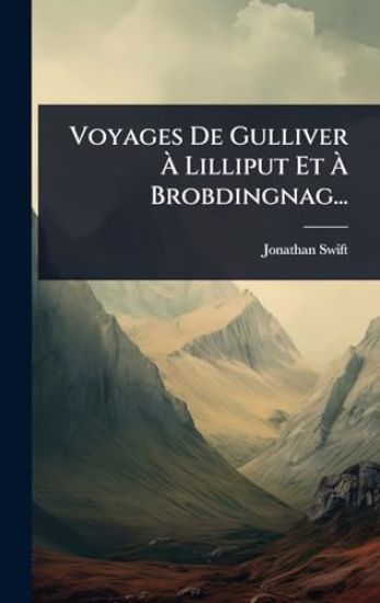 Voyages De Gulliver Ã? Lilliput Et Ã? Brobdingnag...