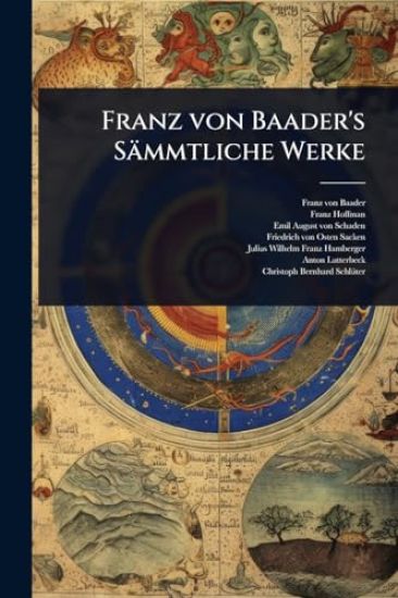 Franz von Baader's Sämmtliche Werke