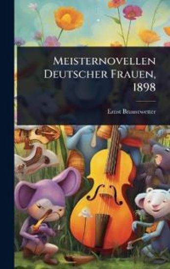 Meisternovellen Deutscher Frauen, 1898