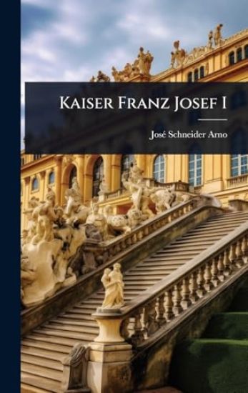 Kaiser Franz Josef I