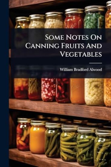 Some Notes On Canning Fruits And Vegetables