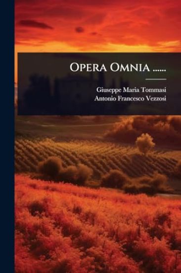 Opera Omnia ......