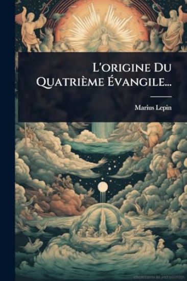 L'origine Du Quatrième Ã?vangile...