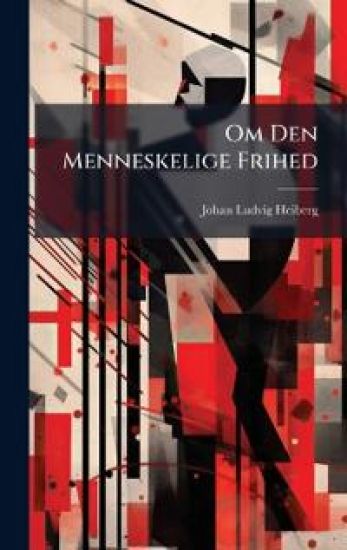 Om Den Menneskelige Frihed