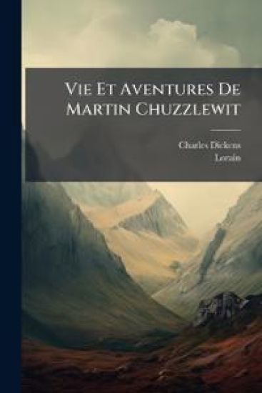 Vie Et Aventures De Martin Chuzzlewit