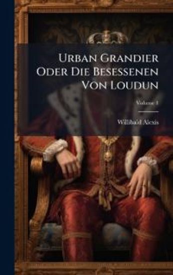 Urban Grandier Oder Die Besessenen Von Loudun