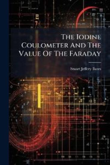The Iodine Coulometer And The Value Of The Faraday
