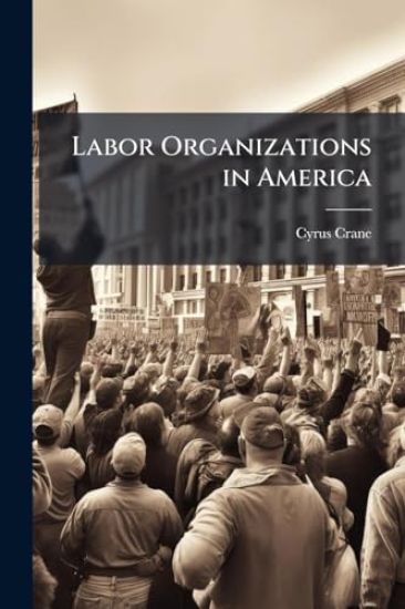 Labor Organizations in America